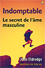 9782863145340, indomptable, âme masculine, john eldredge